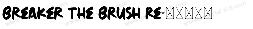 Breaker The Brush Re字体转换
